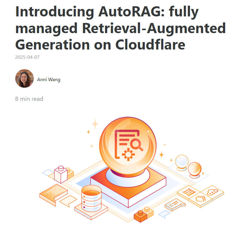 AutoRAG，Cloudflare 推出的完全托管的 RAG 工具，无需自己搭建复杂系统