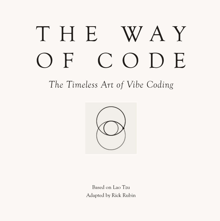 THE WAY OF CODE，Rick Rubin 结合老子的《道德经》和 Vibe Coding 的经验写了《代码之道》的书